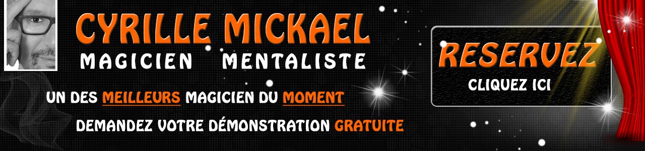 Cyrille Mickael Magicien Mentaliste réservation